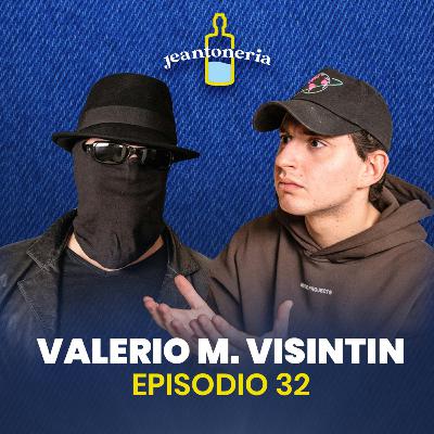 Ep.32 Valerio Massimo Visintin