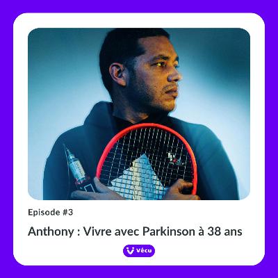 #3 - ANTHONY : VIVRE AVEC PARKINSON A 38 ANS #3 - ANTHONY : VIVRE AVEC PARKINSON A 38 ANS