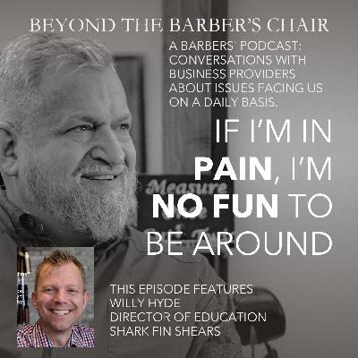 Episode 030 - If I'm in pain, I'm no fun to be around - From my interview with Willy Hyde, Director of Education for SharkFin Shears