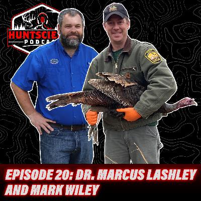 The HuntScience Podcast: Episode 20 - Wild Turkey Talk with Dr. Marcus Lashley and Mark Wiley