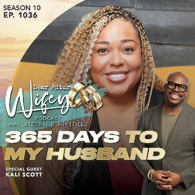 365 Days To My Husband (Guest: Kali Scott)