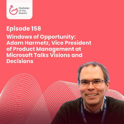 Snippet- Adam Harmetz, Vice President of Product Management at Microsoft, Shares What Product Leadership Really Looks Like at Scale