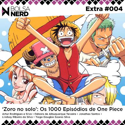 Bolsa Nerd Extra #004: ‘Zoro no solo’: Os 1000 Episódios de One Piece