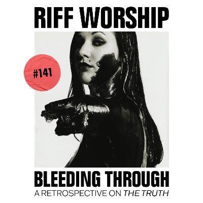 #141 - Bleeding Through - The Truth #141 - Bleeding Through - The Truth