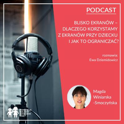 Blisko ekranów – dlaczego korzystamy z ekranów przy dziecku i jak to ograniczać? Blisko ekranów – dlaczego korzystamy z ekranów przy dziecku i jak to ograniczać?