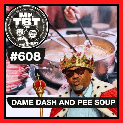 608: Dame Dash and Pee Soup