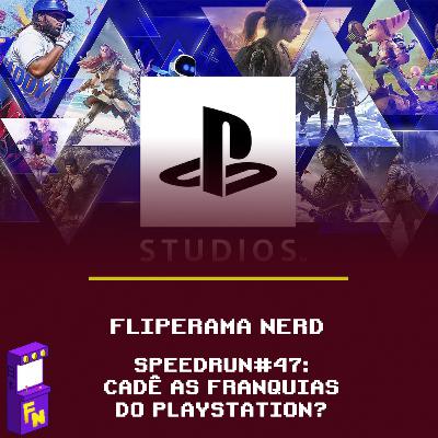Speedrun 47# - Cadê as franquias do Playstation ? Speedrun 47# - Cadê as franquias do Playstation ?