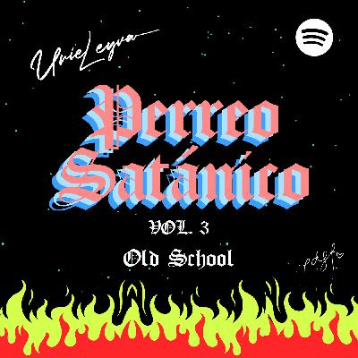 Perreo Satánico Vol 3 Old School