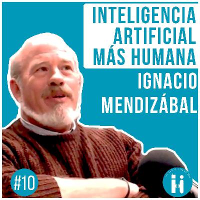 IA+H con Ignacio Mendizabal
