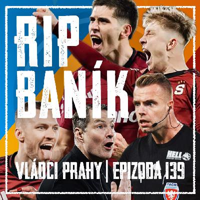 VLÁDCI PRAHY #139: Bůra chacharům, ALE… Kadeř v ofsajdu, blázinec sudích. Lars odmítl prachy snů