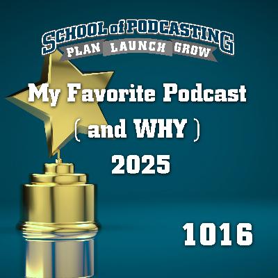 What's Your Favorite Podcast (AND WHY) 2025 Edition