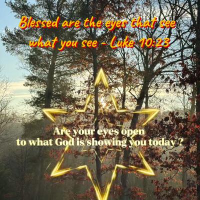 Blessed Are the Eyes That See Blessed Are the Eyes That See