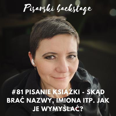#81 Pisanie książki - skąd brać nazwy, imiona itp. Jak je wymyślać?