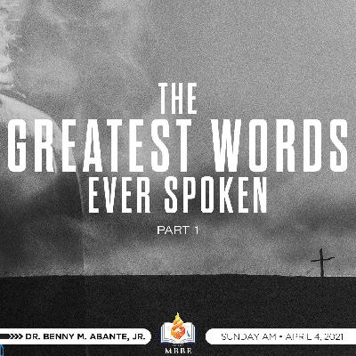 The Greatest Words Ever Spoken (Part 1) The Greatest Words Ever Spoken (Part 1)