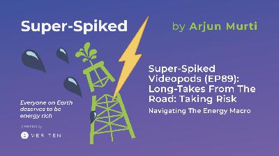 Super-Spiked Videopods (EP89): Long-Takes From The Road: Taking Risk