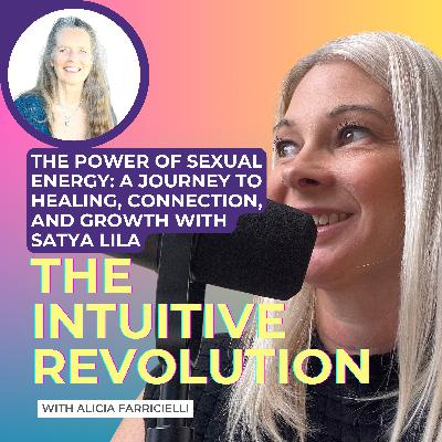 The Power of Sexual Energy: A Journey to Healing, Connection, and Growth with Satya Lila
