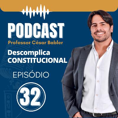 EPISÓDIO 32- PODER EXECUTIVO