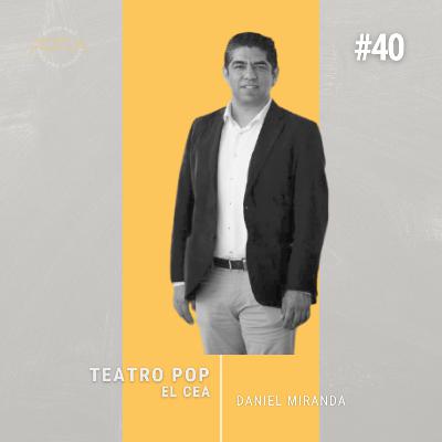 #40 Daniel Miranda | Gestión Pública y Cultural