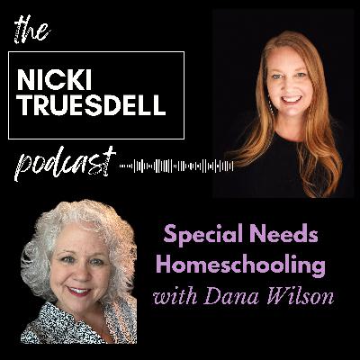 13: Special Needs Homeschooling with Dana Wilson