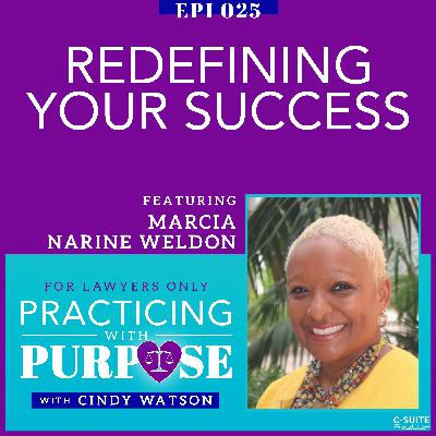 Ep 25: Redefining Your Success with Marcia Narine Weldon Ep 25: Redefining Your Success with Marcia Narine Weldon