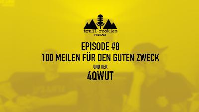 S2E8 - 100 Meilen für den guten Zweck und der 4QWUT