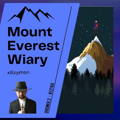 Mount Everest Wiary - Odcinek 2- Ryzyko