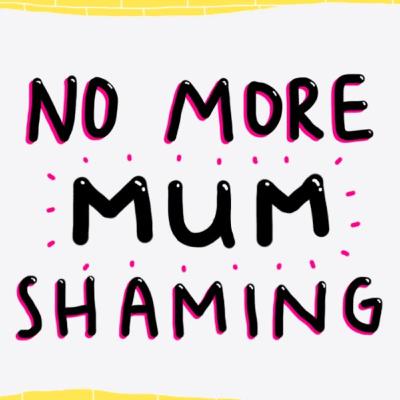 4. STOP MOM SHAMING