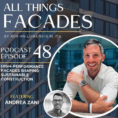 High-Performance Facades Shaping Sustainable Construction featuring Andrea Zani High-Performance Facades Shaping Sustainable Construction featuring Andrea Zani