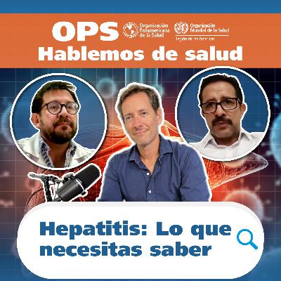Hablemos de salud - HEPATITIS: LO QUE NECESITAS SABER Hablemos de salud - HEPATITIS: LO QUE NECESITAS SABER