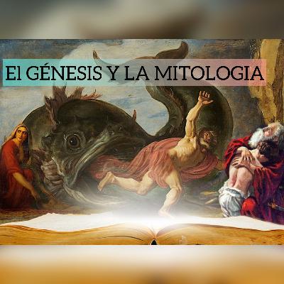 ENESIS Y LA MITOLOGIA DE MESOPOTAMIA- DIALOGO ACADEMICO