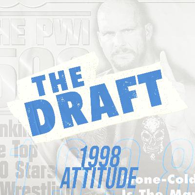 The Draft #5 - 1998 Attitude (with Rich Kraetsch & Lee Malone)