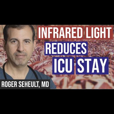 Episode 138. Infrared Light Reduces ICU Stay