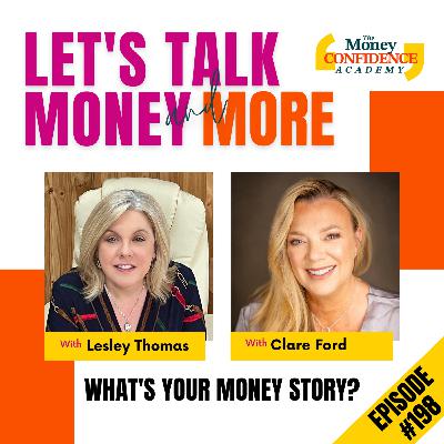 #198 Clare Ford - What’s Your Money Story?