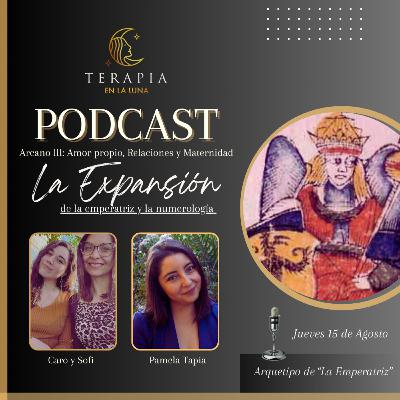 Arcano III: Amor propio, Relaciones y la Maternidad - La Expansión de La Emperatriz y La Numerología - con Pamela Tapia Arcano III: Amor propio, Relaciones y la Maternidad - La Expansión de La Emperatriz y La Numerología - con Pamela Tapia