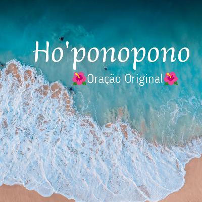 🌺Ho'oponopono -Oração Original 🌺