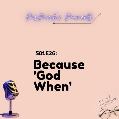 26: Because 'God When?'!