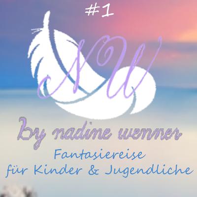 Fantasiereise für Kinder & Jugendliche | Podcast #1 | NW by Nadine Wenner Fantasiereise für Kinder & Jugendliche | Podcast #1 | NW by Nadine Wenner