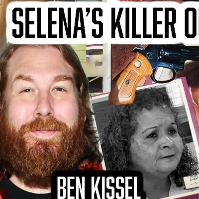 Selena’s Killer, Yolanda Saldívar Might Be On Parol With Ben Kissel and Larry Lawton - Ep308