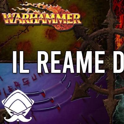 Warhammer Fantasy - Lore ITA #41 Il Reame del Caos