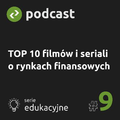 TOP 10 filmów i seriali o branży finansowej TOP 10 filmów i seriali o branży finansowej