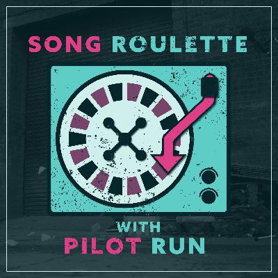Welcome to Song Roulette with Pilot Run