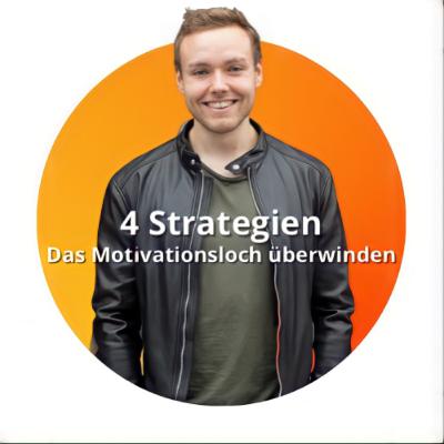 4 Strategien: Das Motivationsloch überwinden 4 Strategien: Das Motivationsloch überwinden