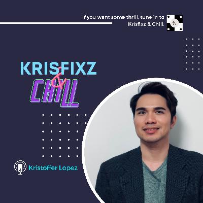 Krisfixz & Chill Season 2 Ep. 2: Memories in the Alley