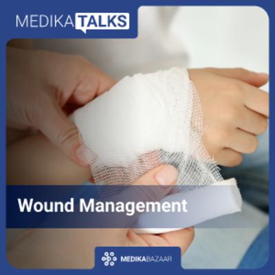 Episode 44: Know How to Take Care of Wound and Understand Different Types of Dressing Available