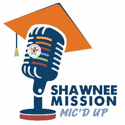 Shawnee Mission Mic'd Up #20: Community! May 16, 2024