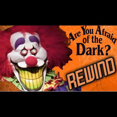 Are You Afraid of the Dark Rewind: Our Childhood Terror Relived