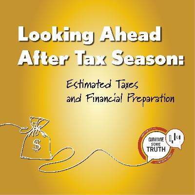Looking Ahead After Tax Season: Estimated Taxes and Financial Preparation