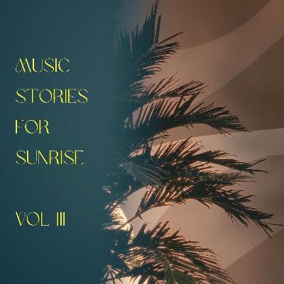 MUSIC STORIES FOR SUNRISE vol.3