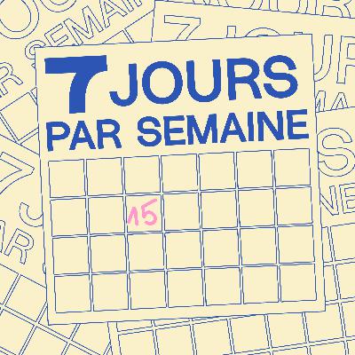 7 Jours Par Semaine #15