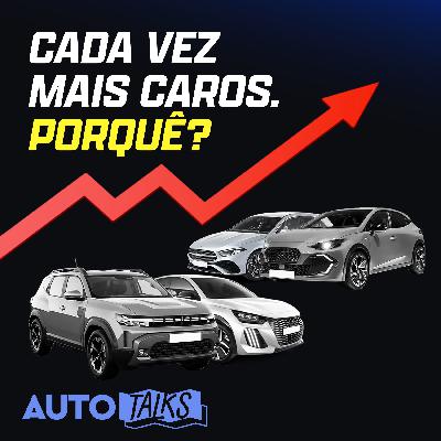 Os carros estão cada vez mais caros. Porquê?  | Auto Talks
